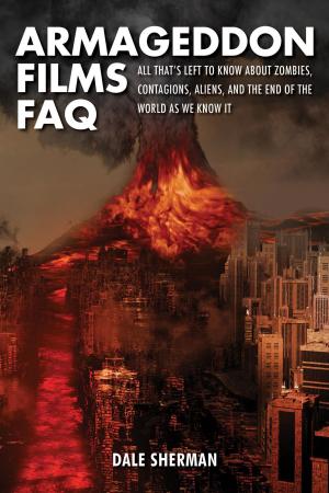Cover of the book Armageddon Films FAQ by Harvey Schmidt, Tom Jones