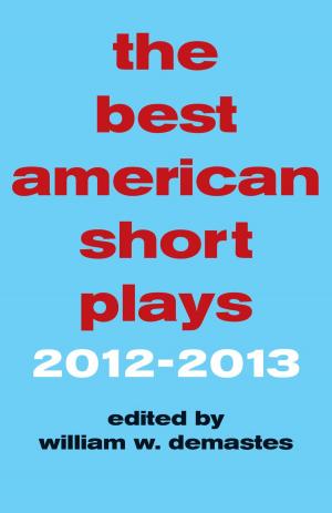 Cover of the book The Best American Short Plays 2012-2013 by Mark Clark