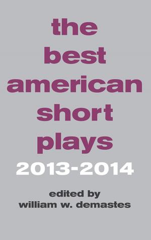Cover of the book The Best American Short Plays 2013-2014 by Barry Monush