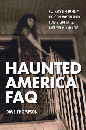 Cover of the book Haunted America FAQ by Geoff Nicholls