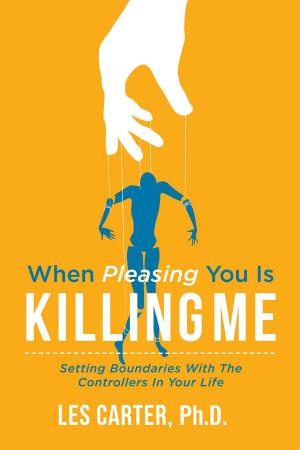 Cover of the book When Pleasing You Is Killing Me by Kerby Lapointe