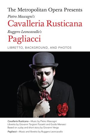 Book cover of The Metropolitan Opera Presents: Mascagni's Cavalleria Rusticana/Leoncavallo's Pagliacci