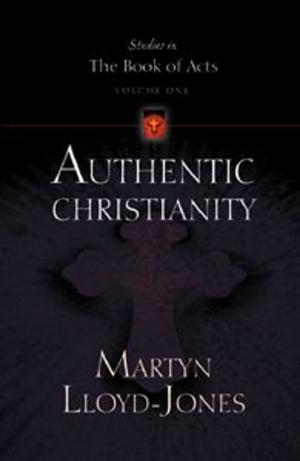 Cover of the book Authentic Christianity by Ray Pritchard