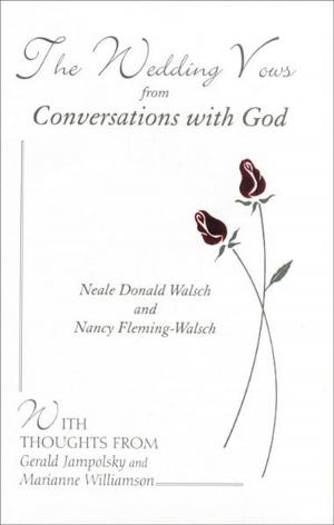 bigCover of the book The Wedding Vows from Conversations with God: with Nancy Fleming-Walsch by 
