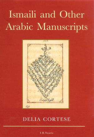 Cover of the book Ismaili and Other Arabic Manuscripts by Vivek Singh