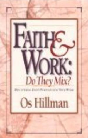 Book cover of Faith and Work: Do They Mix?