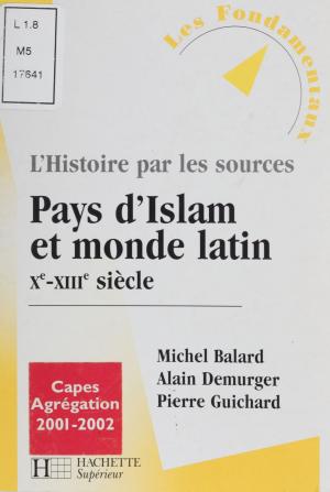 Cover of the book Pays d'Islam et le monde latin (Xe-XIIIe siècle) by France. Groupe permanent de lutte contre l'illettrisme, Véronique Espérandieu
