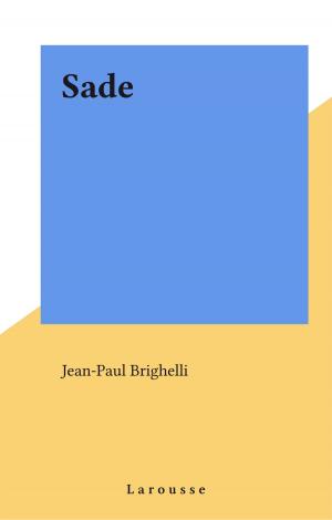 Cover of the book Sade by Jean-Pol Caput, Jacques Demougin