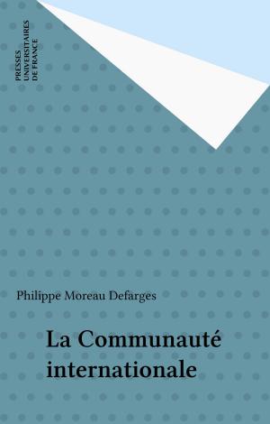 Cover of the book La Communauté internationale by Louis Vax, Jean Lacroix