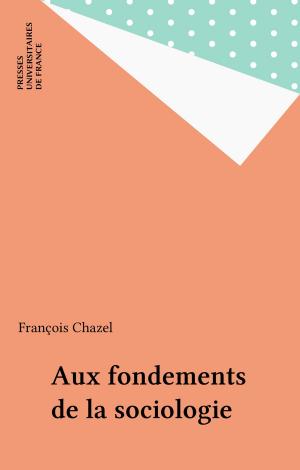 Cover of the book Aux fondements de la sociologie by Yves Charles Zarka