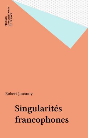 Cover of the book Singularités francophones by Jean Bessière