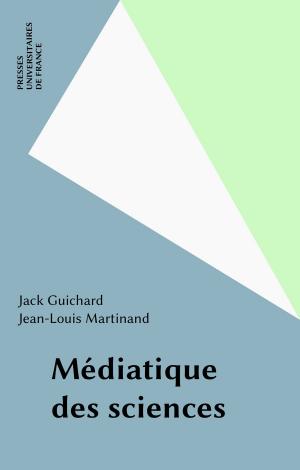 Cover of the book Médiatique des sciences by Mireille Delmas-Marty, Antonio Cassese