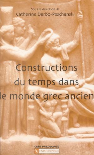 Cover of the book Constructions du temps dans le monde grec ancien by Michel Vadée, groupe de Recherche sur Science et Dialectique