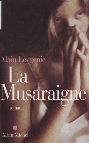 Cover of the book La musaraigne by Didier Garcia