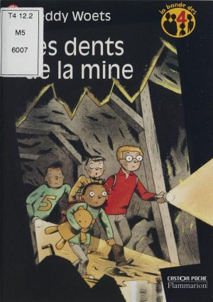Cover of the book La Bande des 4 (1) : Les Dents de la mine by Anne Pierjean