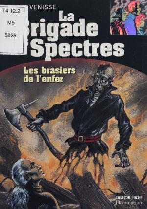 Book cover of La Brigade des spectres (4) : Les Brasiers de l'enfer