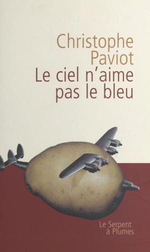 Cover of the book Le ciel n'aime pas le bleu by Albane Callies