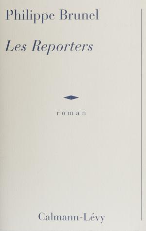 Cover of the book Les Reporters by Marcel Besse, Simone Iff, Werner Iff