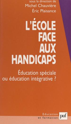 Cover of the book L'école face aux handicaps by Hjalmar Sundén, Émile Bréhier