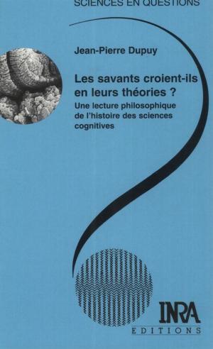 Cover of the book Les savants croient-ils en leurs théories ? by Philippe Ryckewaert, Béatrice Rhino