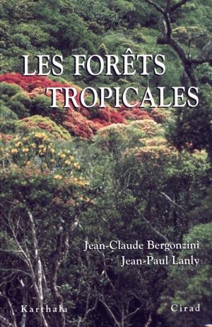 Cover of the book Les forêts tropicales by Didier Picard