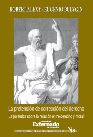 Cover of the book La pretensión de corrección del derecho. La polémica sobre la relación entre derecho y moral by Carlos Gómez-Jara Díez