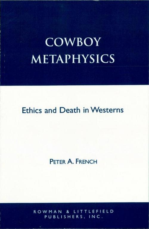 Cover of the book Cowboy Metaphysics by Peter A. French, Rowman & Littlefield Publishers