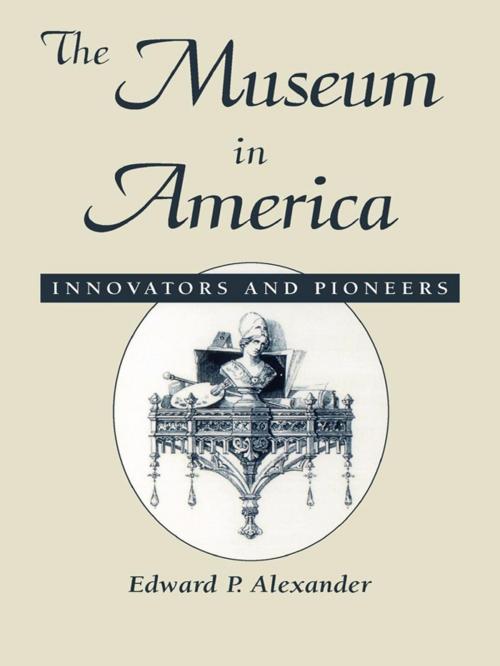 Cover of the book The Museum in America by Edward P. Alexander, AltaMira Press