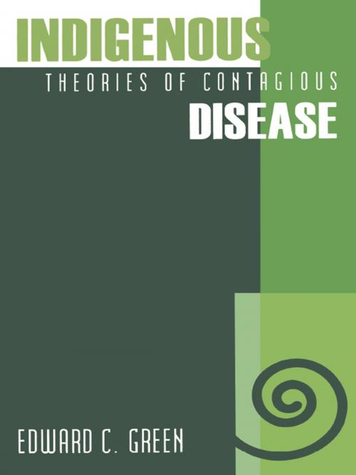 Cover of the book Indigenous Theories of Contagious Disease by Edward C. Green, AltaMira Press