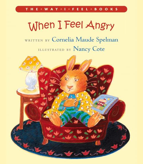 Cover of the book When I Feel Angry by Cornelia Maude Spelman, Nancy Cote, Albert Whitman & Company
