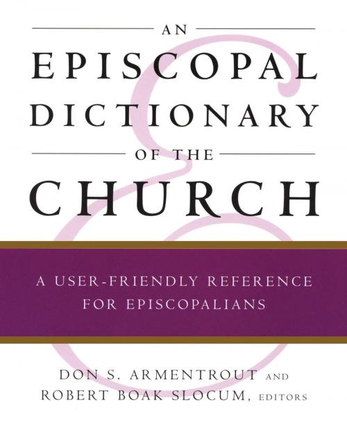 Cover of the book An Episcopal Dictionary of the Church by Don S. Armentrout, Church Publishing Inc.