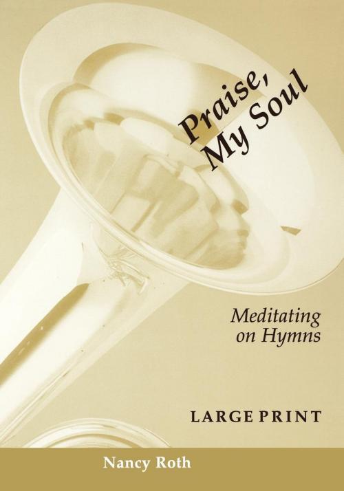 Cover of the book Praise, My Soul by Nancy Roth, Church Publishing Inc.