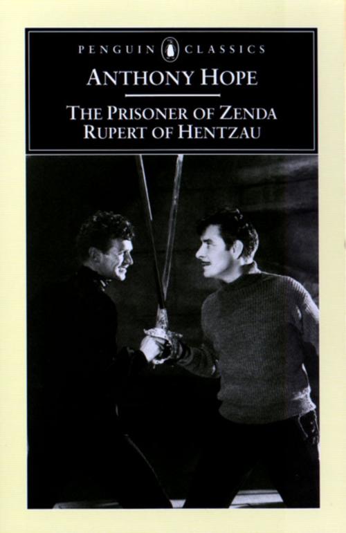 Cover of the book The Prisoner of Zenda and Rupert of Hentzau by Anthony Hope, Penguin Publishing Group