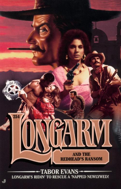 Cover of the book Longarm 254: Longarm and the Redhead's Ransom by Tabor Evans, Penguin Publishing Group