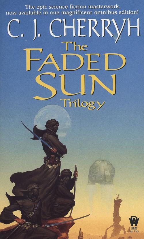 Cover of the book The Faded Sun Trilogy Omnibus by C. J. Cherryh, DAW
