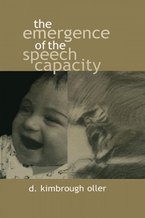 Cover of the book The Emergence of the Speech Capacity by D. Kimbrough Oller, Taylor and Francis