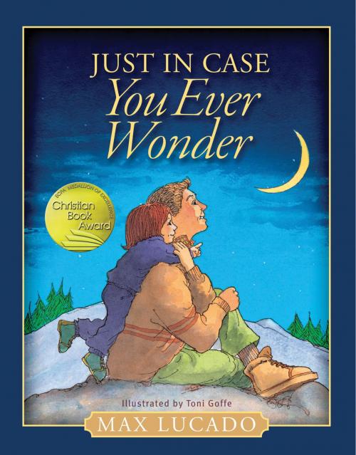 Cover of the book Just In Case You Ever Wonder by Max Lucado, Thomas Nelson