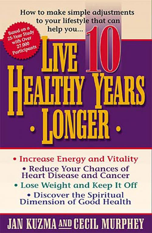 Cover of the book Live 10 Healthy Years Longer by Jan Kuzma, Cecil Murphey, Thomas Nelson