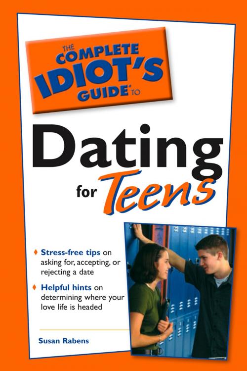 Cover of the book The Complete Idiot's Guide to Dating For Teens by Susan Rabens, DK Publishing
