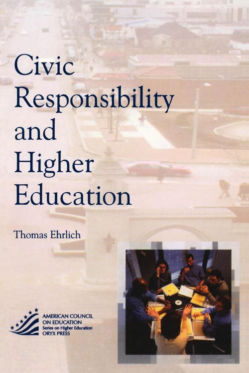 Cover of the book Civic Responsibility and Higher Education by Thomas Ehrlich, Rowman & Littlefield Publishers