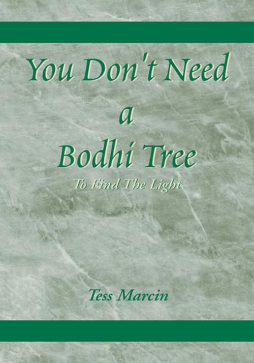 Cover of the book You Don't Need a Bodhi Tree by Tess Marcin, Xlibris US