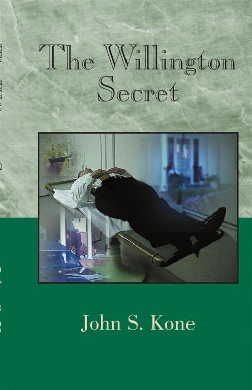 Cover of the book The Willington Secret by John Kone, John S. Kone, Xlibris US