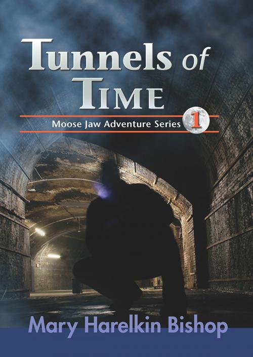 Cover of the book Tunnels of Time by Mary Harelkin Bishop, Coteau Books