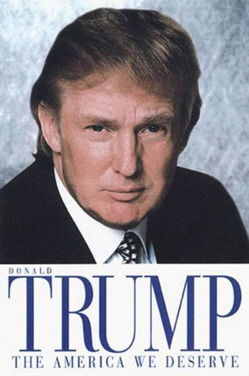 Cover of the book The America We Deserve by Donald Trump, St. Martin's Press