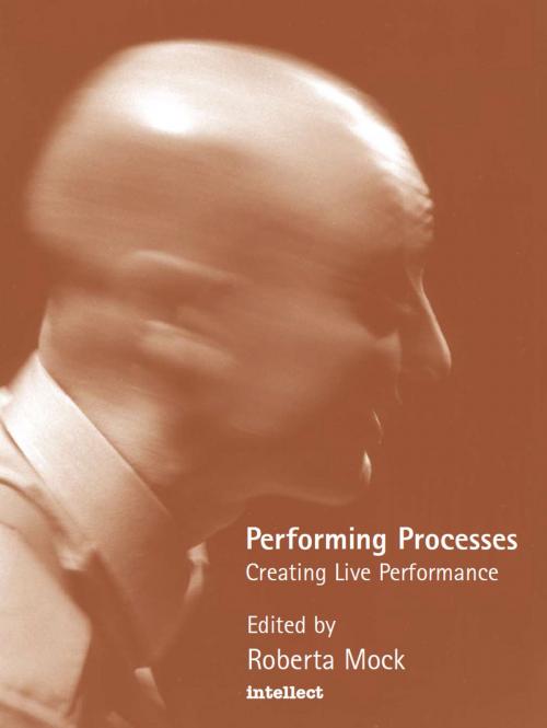 Cover of the book Performing Processes by Roberta Mock, Intellect Books Ltd