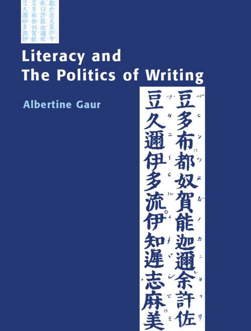 Cover of the book Literacy and the Politics of Writing by Albertine Gaur, Intellect Books Ltd
