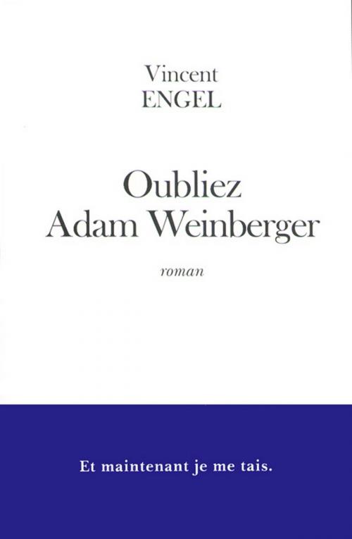 Cover of the book Oubliez Adam Weinberger by Vincent Engel, Fayard