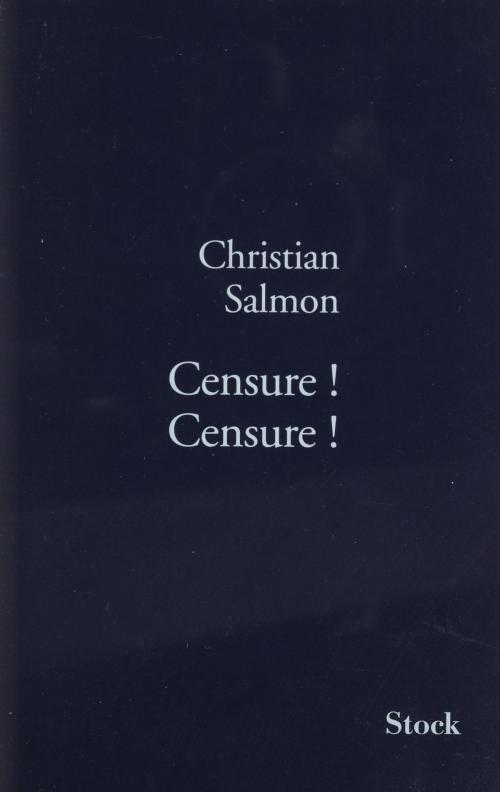 Cover of the book Censure, censure by Christian Salmon, Stock (réédition numérique FeniXX)