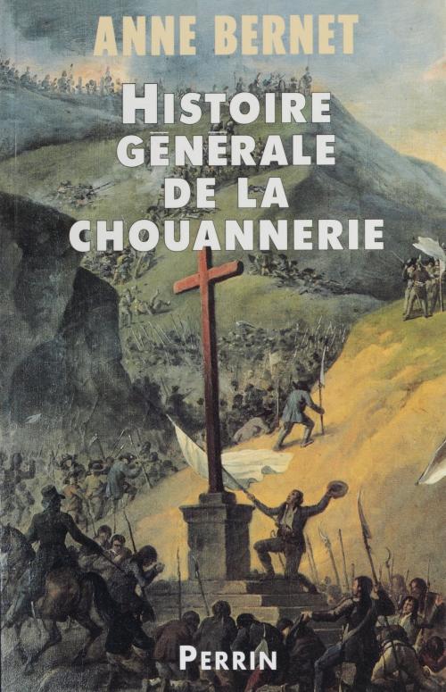 Cover of the book Histoire générale de la chouannerie by Anne Bernet, Perrin (réédition numérique FeniXX)