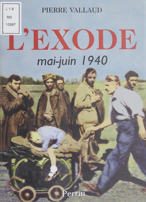 Cover of the book L'Exode (Mai-juin 1940) by Pierre Vallaud, Perrin (réédition numérique FeniXX)